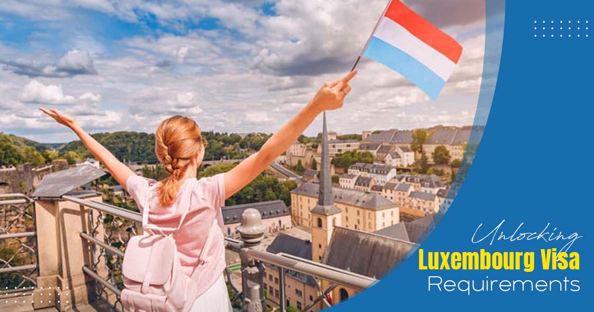 Luxembourg Tourist Visa Application Process Requirements And Guidelines luxembourg-tourist-visa-application-process-requirements-and-guidelines